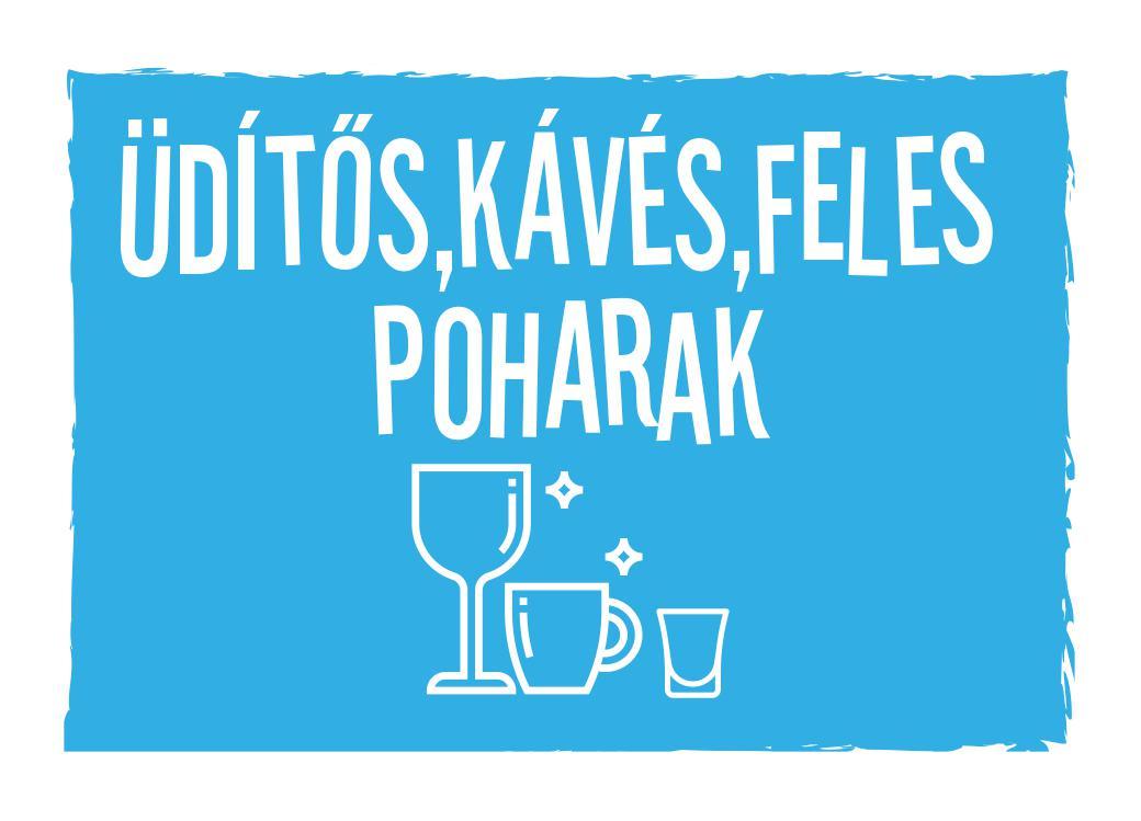 Üditős, kávés, feles poharak